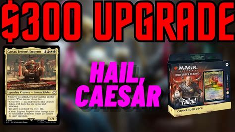 Hail Caesar Upgrade Improving The Precon Commander Deck With 300