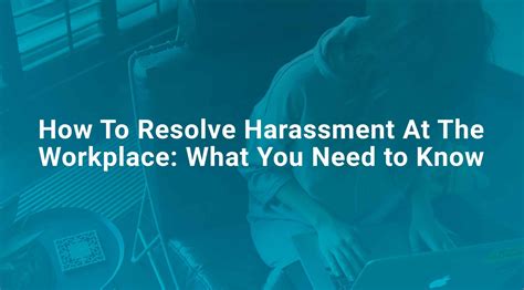 How To Resolve Harassment At The Workplace What You Need To Know