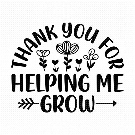 Thank You For Helping Me Grow Svg Png Eps Pdf Files Thank Etsy