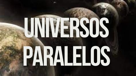 Universos Paralelos Youtube