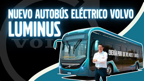 Luminus El Autob S Volvo El Ctrico Que Est Bamos Esperando Youtube