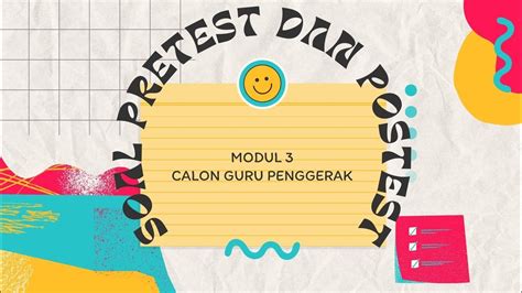 Soal Pretest Tes Awal Dan Postest Tes Akhir Modul 3 Calon Guru