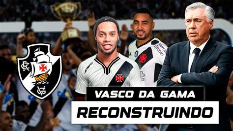 Reconstruindo O Vasco Da Gama Fifa Youtube