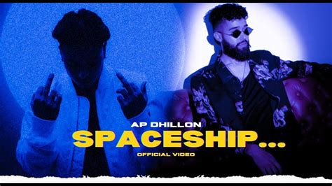 Spaceship AP Dhillon Official Video Gurinder Gill AP Dhillon New