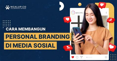 Cara Membangun Personal Branding Di Media Sosial