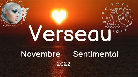 💖verseau♒ Sentimental Novembre 2022 😇💖🔮 Vous Livrez Vos émotions Et L