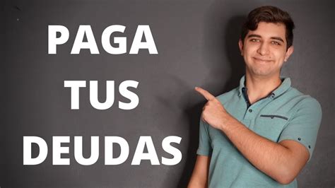 ¿cómo Pagar Deudas Paga Todas Tus Deudas Youtube