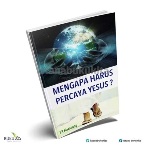 Jual Suka Buku Mengapa Harus Percaya Yesus Di Seller Mega Cerdas