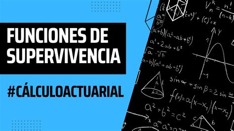 C Lculo Actuarial Funci N De Supervivencia Y Tabla De Mortalidad