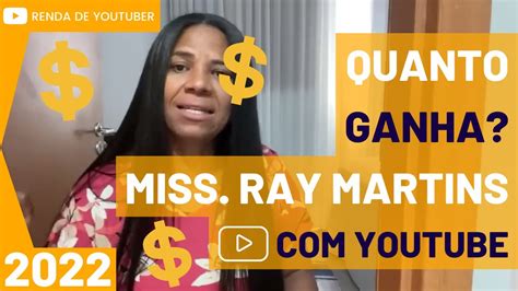 Quanto Ganha O Canal MISS RAY MARTINS Youtube ATUALIZADO 2022