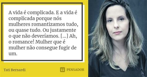 A Vida é Complicada E A Vida é Tati Bernardi Pensador