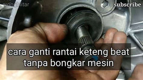 Cara Pasang Rantai Keteng Beat Tanpa Bongkar Mesin Youtube