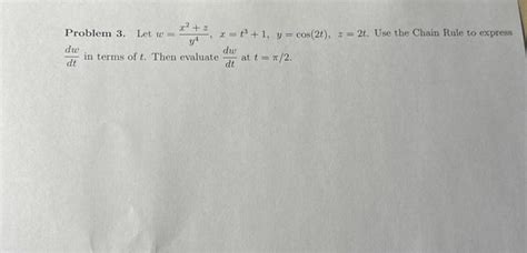 Solved Problem 3 Let W Y4x2 Z X T3 1 Y Cos 2t Z 2t Use