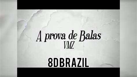 Vmz A Prova De Balas 8d Áudio Youtube