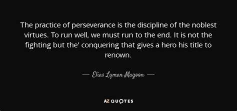 Elias Lyman Magoon Quote The Practice Of Perseverance Is The