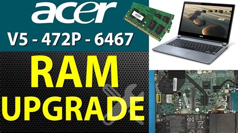 How To Perform A Ram Upgrade For Acer Aspire V5 472p 6467 Laptop Step By Step 💻 Youtube