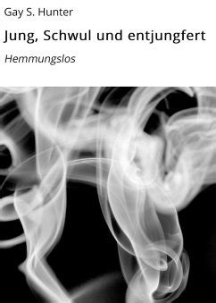 Jung Schwul und entjungfert eBook ePUB von Gay S Hunter bücher de