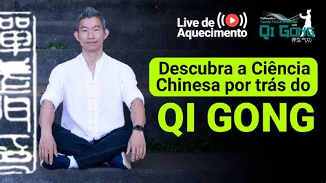 Qi Gong O Caminho Para A Harmonia Entre Corpo E A Mente YouTube