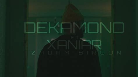 Dekamond Zadam Biroon Ft Xaniar I Official Video