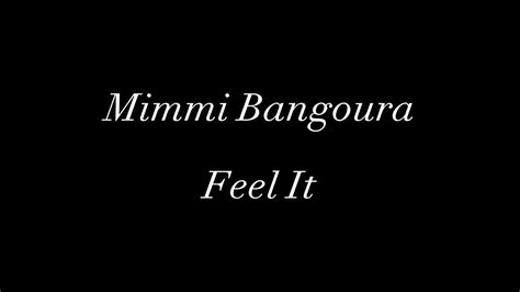 Mimmi Bangoura Feel It Lyrics Youtube