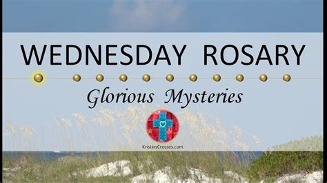 Wednesday Rosary Glorious Mysteries Of The Rosary July