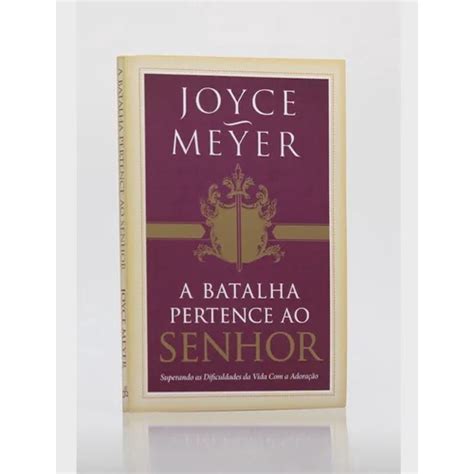 Livro A Batalha Pertence Ao Senhor Joyce Meyer Submarino