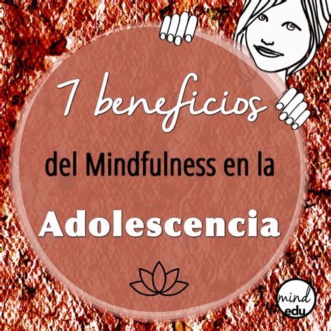 Beneficios Del Mindfulness En La Adolescencia