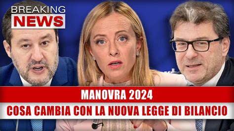 Manovra 2024 Ecco Cosa Cambierà Con La Nuova Legge Di Bilancio