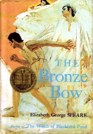 The Bronze Bow By Elizabeth George Speare Goodreads