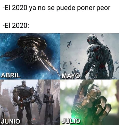 El 2020 Ya No Se Puede Poner Peor El 2020 Abril Mayo Junio Julio