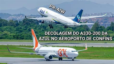 Airbus A330 200 Da Azul PR AIW Decolando Do Aeroporto De Confins