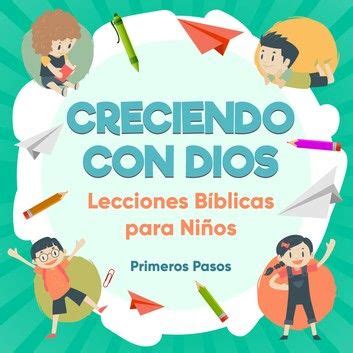 Creciendo Con Dios Lecciones B Blicas Para Ni Os Lecciones B Blicas