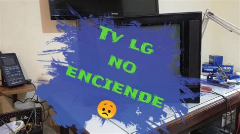 Tv Lg No Enciende Solo Led De Stand By Diagnostico Y Reparaci N