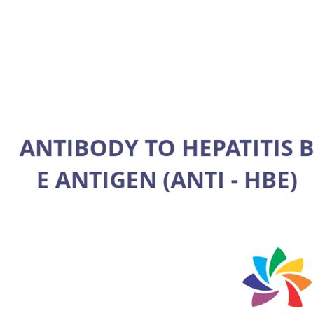 ANTIBODY TO HEPATITIS B E ANTIGEN (ANTI - HBE) Lab Test in Bangalore ...