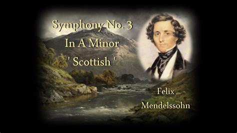 Mendelssohn Symphony No 3 In A Minor Scottish YouTube