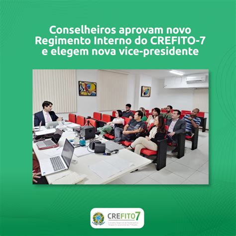 Conselheiros Aprovam Novo Regimento Interno Do CREFITO 7 E Elegem Nova