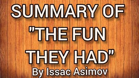 THE FUN THEY HAD SUMMARY BY ISSAC ASIMOV BEEHIVE YouTube