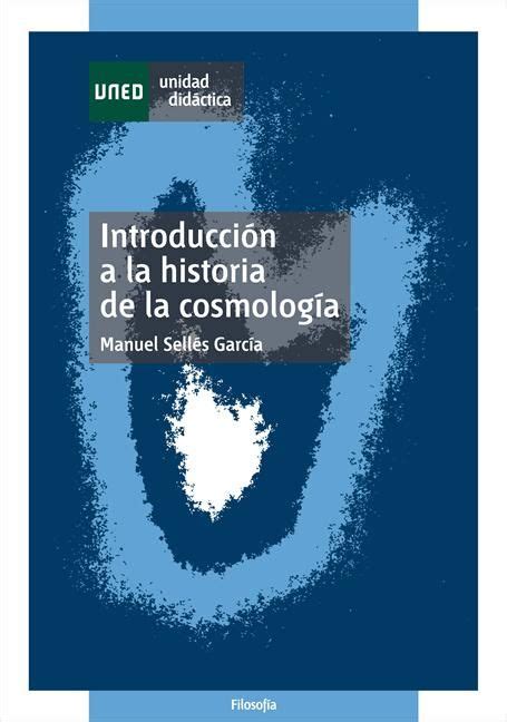 Introducci N A La Historia De La Cosmolog A Manuel Selles Garc A