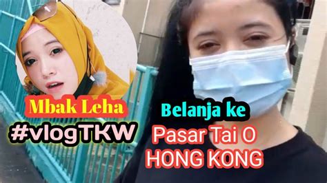 Mbak Leha Belanja Di Pasar Tai O Hong Kong Vlog TKW Hong Kong YouTube