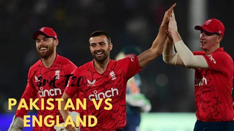 England Vs Pakistan 3rd T20 England Tour Of Pakistan 2022 Youtube