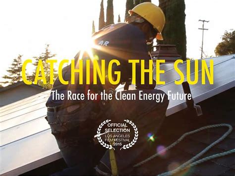 Catching The Sun Documentary Review International Solar My Solar