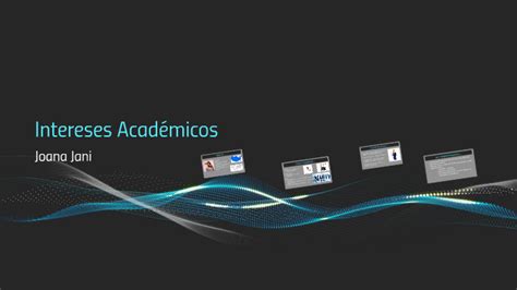 Intereses Acad Micos By Joana Jani On Prezi