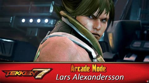 Tekken 7 Arcade Mode Lars Alexandersson YouTube