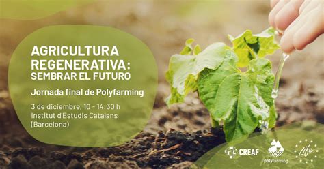 Agricultura Regenerativa Sembrar El Futuro Jornada Final Del