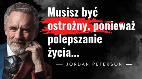 Słowa mądrości i cytaty psychologa Jordana Petersona Podróż do