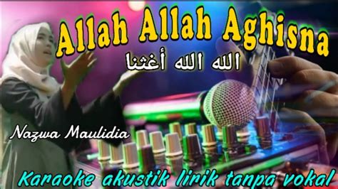 Karaoke Akustik Allah Allah Aghisna Lirik Tanpa Vokal Youtube