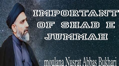 Important Of Shab E Jummah MOULANA NUSRAT ABBAS BUKHARI YouTube