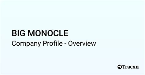 Big Monocle Company Profile Tracxn