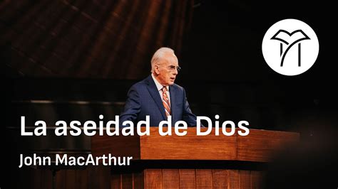 La Aseidad De Dios John MacArthur YouTube