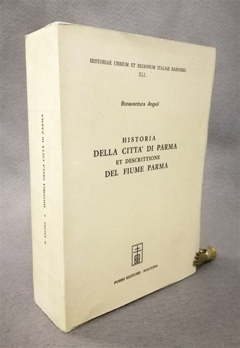 Historia Della Citta Di Parma Et Descrittione Del Fiume Parma